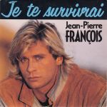 Je te survivrai — Jean-Pierre François