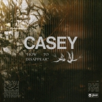 How to disappear — Casey