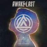 The change — Awake At Last