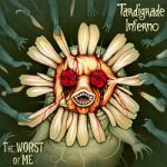 The worst of me — Tardigrade Inferno