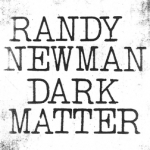 She chose me — Randy Newman