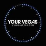 Up until the lights go out — Your Vegas