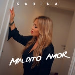 Maldito amor — Karina la Princesita