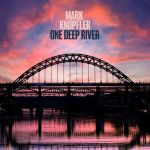 One deep river — Mark Knopfler