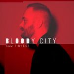 Bloody city — Sam Tinnesz