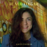 Te veo llegar — Alicia Castillo