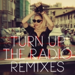 Turn up the radio (Madonna vs. Laidback Luke) — Madonna (Мадонна)