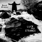 Luck and strange — David Gilmour